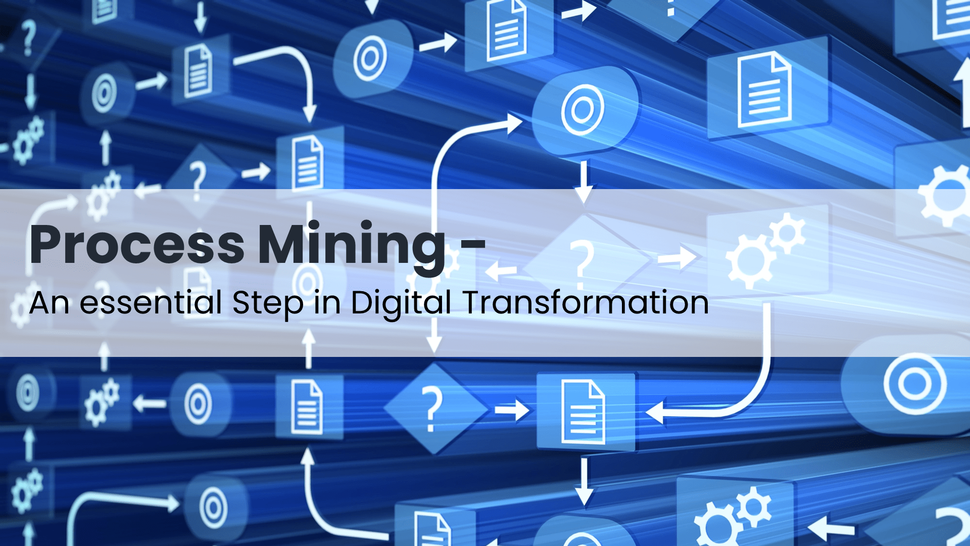 Process Mining – An Essential Step in Digital Transformation 47Billion