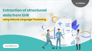 Extraction of Structured Data From EHR Using NLP - 47Billion