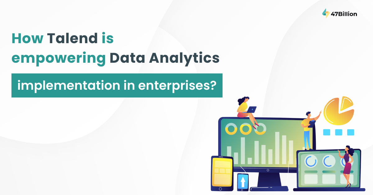 How Talend is Empowering Data Analytics Implementation in Enterprises?  