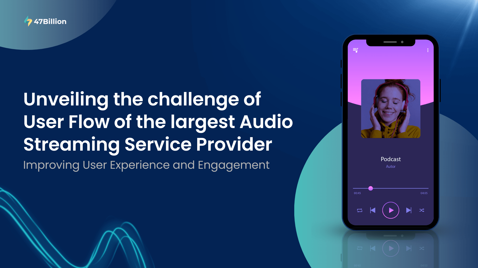Unveiling the challenge of User Flow of the largest Audio Streaming Service Provider – Improving User Experience and Engagement