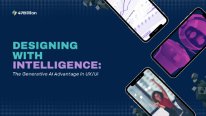 Designing-with-Intelligence-The-Generative-AI-Advantage-in-UXUI-47Billion