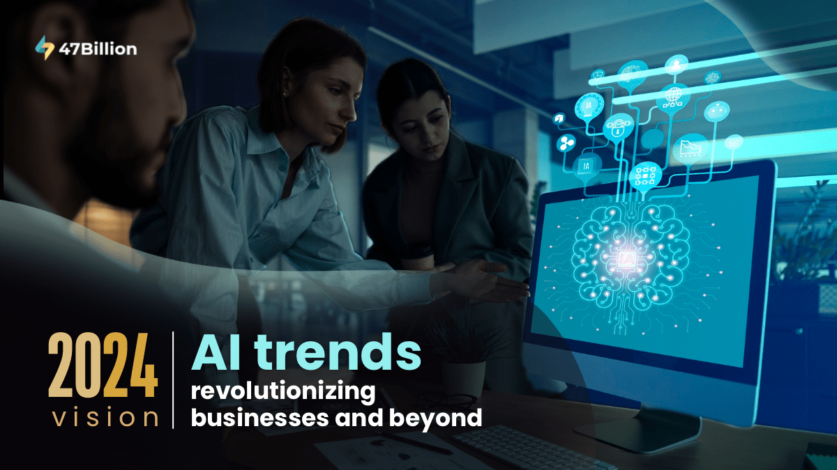 2024 Vision: AI Trends Revolutionizing Businesses and Beyond