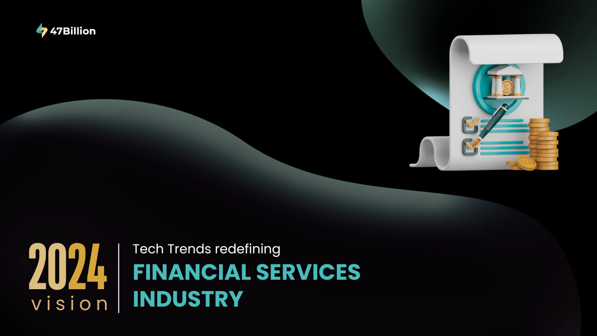 2024 Vision: Tech trends redefining the financial services industry
