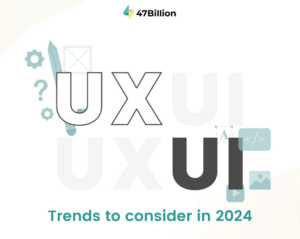 UXUI-Trends-2024-Slideshare 47Billion