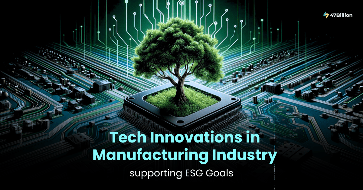 7 Tech innovations in the Manufacturing Industry supporting ESG Goals 