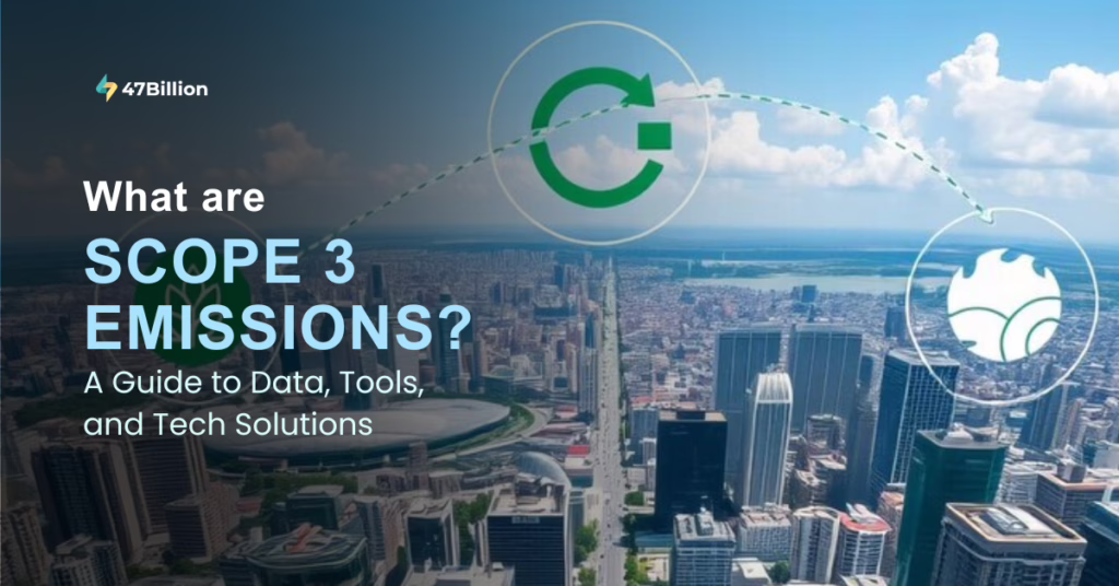 Scope 3 Emissions: The Next Frontier in ESG and How Technology Is Closing the Gap 