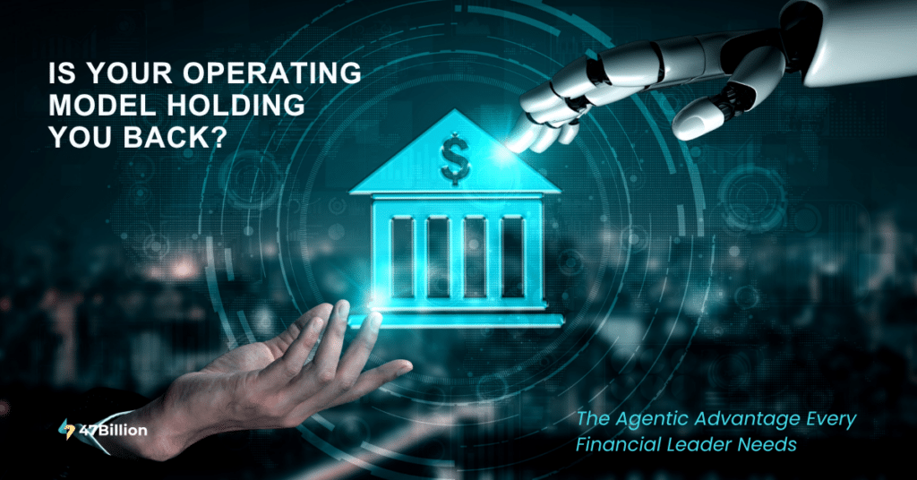 Rethinking the Operating Model: How Do Agentic Workflows Redefine Financial Institutions?
