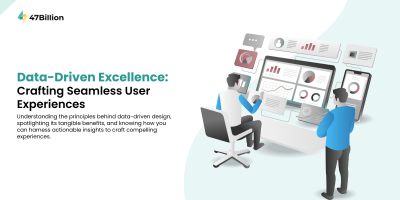 Data-Driven Excellence: Crafting Seamless User Experiences  