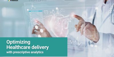 How to Successfully Use Prescriptive Analytics to Optimize Healthcare Delivery?
