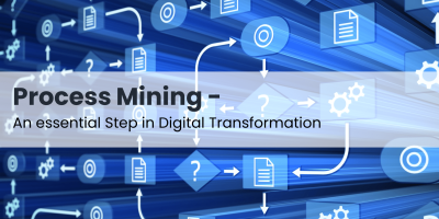 Process Mining – An Essential Step in Digital Transformation